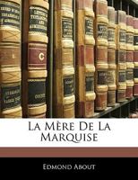La M�re de la Marquise 1356766951 Book Cover