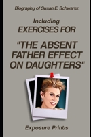 Biography of Susan E. Schwartz: Including Exercises for The Absent Father Effect on Daughters B0F4X5HYN2 Book Cover