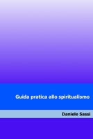 Guida pratica allo spiritualismo 1544654502 Book Cover