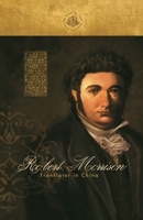 Robert Morrison: Translator in China (By Faith Biography Series) (By Faith Biography Series) 1932307265 Book Cover