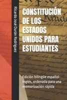 CONSTITUCIÓN DE LOS ESTADOS UNIDOS PARA ESTUDIANTES: Edición bilingüe español-inglés, ordenada para una memorización rápida (Quick Memory Collection) (Spanish Edition) B086BK3R78 Book Cover