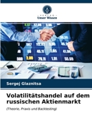 Volatilitätshandel auf dem russischen Aktienmarkt: (Theorie, Praxis und Backtesting) 6203290408 Book Cover