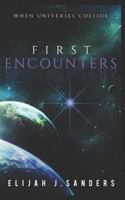 First Encounters: When Universes Collide 1521549079 Book Cover