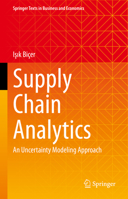 Supply Chain Analytics: An Uncertainty Modeling Approach 3031303466 Book Cover