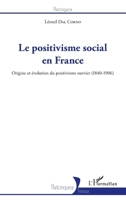 Le positivisme social en France: Origine et évolution du positivisme ouvrier (1840-1906) (Historiques) (French Edition) 2343062536 Book Cover