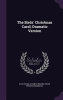 The Birds' Christmas Carol: Dramatic Version B000BWNP40 Book Cover