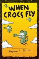 When Crocs Fly: A Pearls Before Swine Collection 1449476279 Book Cover