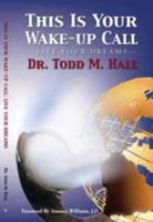 This Is Your Wake-Up Call: Live Your Dreams 0979397804 Book Cover