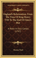 England's Reformation: A Poem, in Four Cantos 0548898251 Book Cover