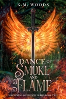 Dance of Smoke and Flame 1088148522 Book Cover