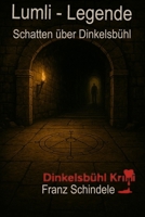 Lumli-Legende: Der Schatten über Dinkelsbühl (Dinkerlsbühl Krimi) (German Edition) B0FLDSWHJB Book Cover