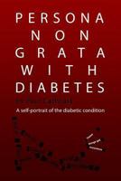 Persona Non Grata With Diabetes 0957689942 Book Cover