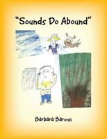 Sounds Do Abound 1481751948 Book Cover