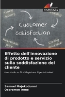 Effetto dell'innovazione di prodotto e servizio sulla soddisfazione del cliente (Italian Edition) 6207173635 Book Cover