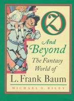 Oz and Beyond: The Fantasy World of L. Frank Baum 164091935X Book Cover