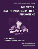 Die Natur psycho-physikalischer Phänomene: Erforschung telekinetischer Vorgänge 3839119979 Book Cover