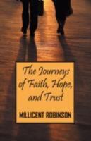 The Journeys of Faith, Hope, and Trust 1432722913 Book Cover