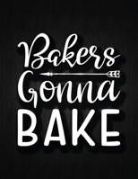 Bakers Gonna Bake: Recipe Notebook to Write In Favorite Recipes | Best Gift for your MOM | Cookbook For Writing Recipes | Recipes and Notes for Your Favorite for Women, Wife, Mom 8.5" x 11" 1695626435 Book Cover