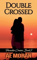 Double Crossed (Paradise Cruises) 1991427522 Book Cover