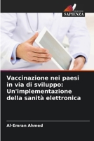Vaccinazione nei paesi in via di sviluppo: Un'implementazione della sanità elettronica (Italian Edition) 6207395506 Book Cover