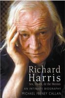 Richard Harris: Sex,Death and the Movies 1861057660 Book Cover