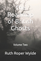 The Roadmap of British Ghosts: Volume Two B0BGHZ5CFH Book Cover