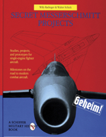 Secret Messerschmitt Projects (Schiffer Military History Book) 0887409261 Book Cover