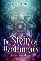 Die weißen Magier: Der Stein der Verdammnis 1512204501 Book Cover