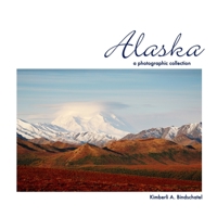 Alaska: A Photographic Collection 1518807283 Book Cover