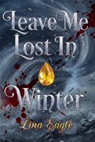 Leave Me Lost in Winter B0G2MSJC1Y Book Cover