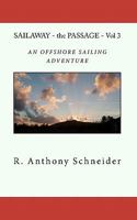 Sailaway - The Passage - Vol 3: An Offshore Sailing Adventure 1452873267 Book Cover