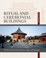 Ritual and Ceremonial Buildings: Altars and Temples of Deities, Sages, and Ancestors 1627740201 Book Cover