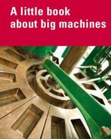Little Book About Big Machines 0720005965 Book Cover