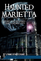 Haunted Marietta: History and Mystery in Ohio's Oldest City (Haunted America) 1596299487 Book Cover