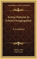 Action Patterns In School Desegregation: A Guidebook 0548391033 Book Cover