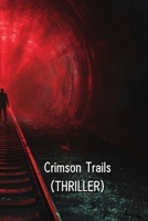 Crimson Trails (THRILLER) B0DRL7N42K Book Cover