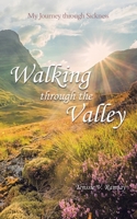 Walking through the Valley: My Journey through Sickness B0CGL7D59P Book Cover