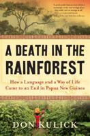 A Death in the Rainforest: How a Language and a Way of Life Came to an End in Papua New Guinea 1616209046 Book Cover