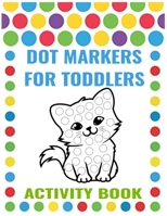 Dot Markers for Toddlers Activity Book: dot markers activity book cute animals B08XFP2RHF Book Cover