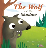 The Wolf and His Shadow 1605373028 Book Cover