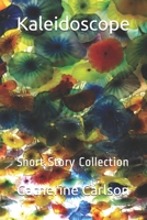 Kaleidoscope: Short Story Collection B089CK75K3 Book Cover