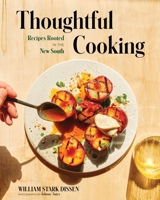 Thoughtful Cooking: Recipes Rooted in the New South 1682688089 Book Cover