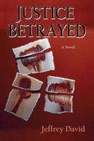 Justice Betrayed 0865348936 Book Cover