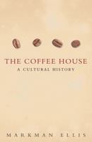 The Coffee House: A Cultural History 0753818981 Book Cover