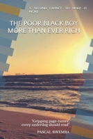 THE POOR BLACK BOY MORE THAN EVER RICH: THE SECOND CHANCE TO GET IT RIGHT 1688727329 Book Cover