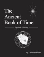 The Ancient Book of Time: Symbolic Destiny 0966516346 Book Cover