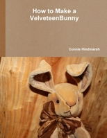 How to Make Velveteen Bunny 1312028831 Book Cover