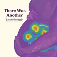 There Was Another: A Book for Siblings After the Loss of a Twin/Multiple Baby (There Was a Baby...) B0CHL7MBDT Book Cover