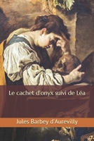 Le cachet d'onyx: suivi de Léa 1507763204 Book Cover