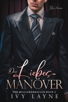 Das Liebes-Manöver: Liebesroman (Der Milliardärsclub) (German Edition) B0F8BHLJJL Book Cover